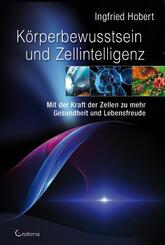 K&ouml;rperbewusstsein und Zellintelligenz