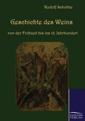 Geschichte des Weins von der Fr&uuml;hzeit bis ins 19. Jahrhundert