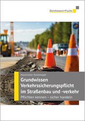 Grundwissen Verkehrssicherungspflicht im Stra&szlig;enbau und -verkehr