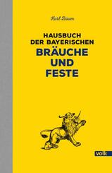 Hausbuch der bayerischen Br&auml;uche und Feste