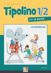 Tipolino 1/2 - Fit in Musik, Ausgabe D - Lehrerband