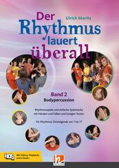 Der Rhythmus lauert &uuml;berall. Band 2: Bodypercussion, m. 1 Beilage, m. 1 Beilage
