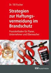 Strategien zur Haftungsvermeidung im Brandschutz