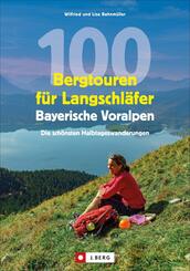 100 Bergtouren f&uuml;r Langschl&auml;fer Bayerische Voralpen