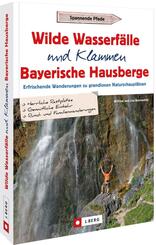 Wilde Wasserf&auml;lle und Klammen in den Bayerischen Hausbergen