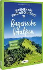 Wandern f&uuml;r Kurzentschlossene Bayerische Voralpen