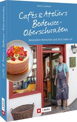 Caf&eacute;s und Ateliers Bodensee-Oberschwaben