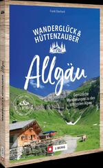 Wandergl&uuml;ck & H&uuml;ttenzauber Allg&auml;u