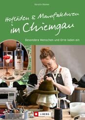 Hofl&auml;den und Manufakturen im Chiemgau