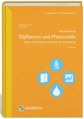 Warenkunde &Ouml;lpflanzen und Pflanzen&ouml;le