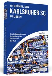 111 Gr&uuml;nde, den Karlsruher SC zu lieben