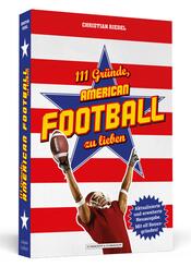 111 Gr&uuml;nde, American Football zu lieben