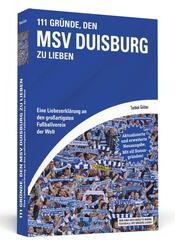 111 Gr&uuml;nde, den MSV Duisburg zu lieben