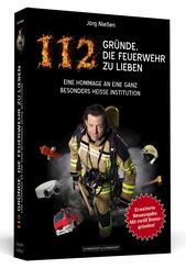 112 Gr&uuml;nde, die Feuerwehr zu lieben