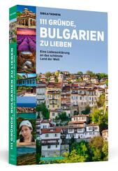 111 Gr&uuml;nde, Bulgarien zu lieben