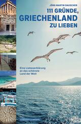 111 GR&Uuml;NDE, GRIECHENLAND ZU LIEBEN