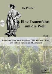 Eine Frauenfahrt um die Welt.Bd.1