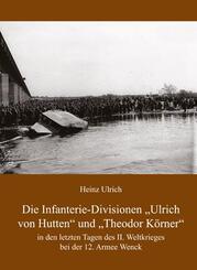 Die Infanterie-Divisionen &raquo;Ulrich von Hutten&laquo; und &raquo;Theodor K&ouml;rner&laquo;