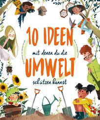 10 Ideen mit denen du die Umwelt sch&uuml;tzen kannst