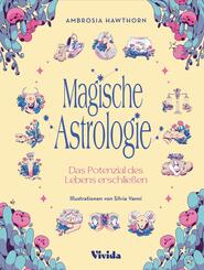 Magische Astrologie. Das Potenzial des Lebens erschlie&szlig;en (VIVIDA)