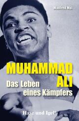 Muhammad Ali - Das Leben eines K&auml;mpfers