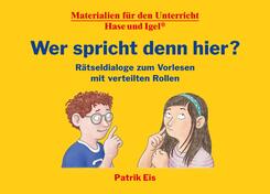 Wer spricht denn hier? R&auml;tseldialoge zum Vorlesen mit verteilten Rollen