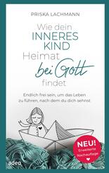 Wie dein inneres Kind Heimat bei Gott findet