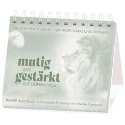 Mutig und gest&auml;rkt auf deinem Weg