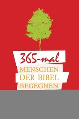 365-mal Menschen der Bibel begegnen