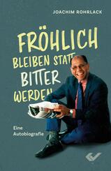 Fr&ouml;hlich bleiben statt bitter werden