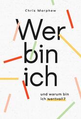 Wer bin ich und warum bin ich wertvoll?