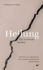 Heilung f&uuml;r verletzte Seelen