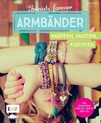 Friends forever - Armb&auml;nder kn&uuml;pfen, knoten, flechten