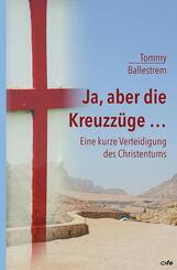 Ja, aber die Kreuzz&uuml;ge...