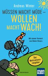 M&uuml;ssen macht m&uuml;de - Wollen macht wach!