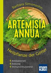 Artemisia annua - Heilpflanze der G&ouml;tter. Kompakt-Ratgeber