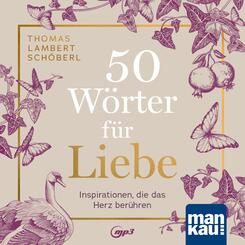 50 W&ouml;rter f&uuml;r Liebe. H&ouml;rbuch, m. 1 Buch