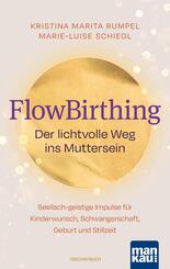 FlowBirthing. Der lichtvolle Weg ins Muttersein