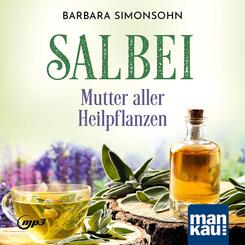 Salbei - Mutter aller Heilpflanzen. H&ouml;rbuch, m. 1 Buch