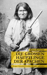 Die gro&szlig;en H&auml;uptlinge der Apachen