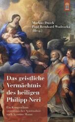 Das geistliche Verm&auml;chtnis des heiligen Philipp Neri