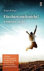 F&uuml;rchtet euch nicht!