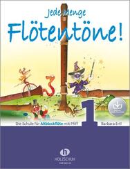 Jede Menge Fl&ouml;tent&ouml;ne! Die Schule f&uuml;r Altblockfl&ouml;te mit Pfiff (mit Audio-Download).Bd.1