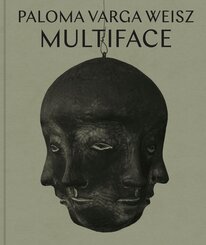Paloma Varga Weisz: Multiface