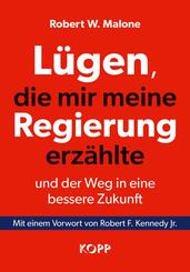 L&uuml;gen, die mir meine Regierung erz&auml;hlte - und der Weg in eine bessere Zukunft
