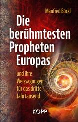 Die ber&uuml;hmtesten Propheten Europas und ihre Weissagungen f&uuml;r das dritte Jahrtausend