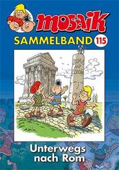 MOSAIK Sammelband - Unterwegs nach Rom.Bd.115