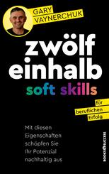 Zw&ouml;lfeinhalb Soft Skills f&uuml;r beruflichen Erfolg