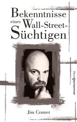 Bekenntnisse eines Wall-Street-S&uuml;chtigen