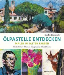 &Ouml;lpastelle entdecken -  Malen in satten Farben
